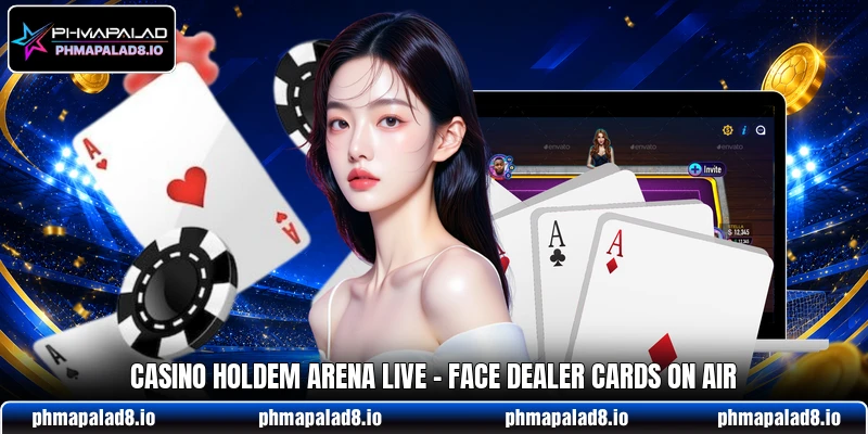 Casino Holdem Arena Live - Face Dealer Cards On Air