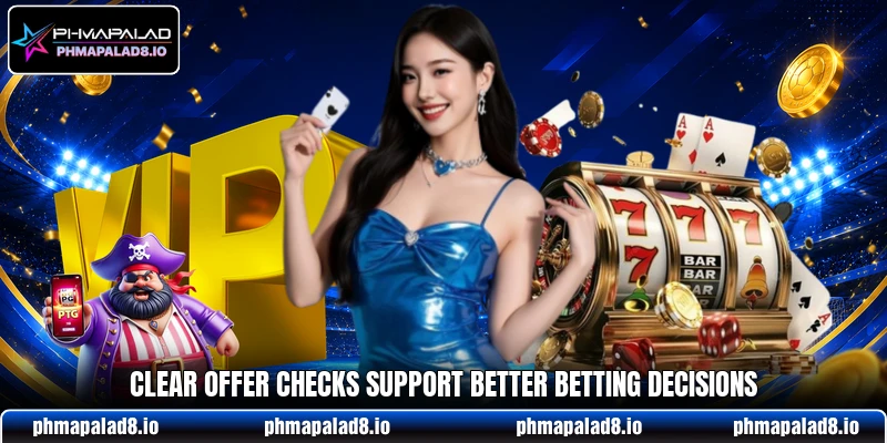 Clear offer checks support better betting decisions Clear offer checks support better betting decisions