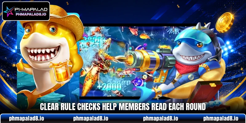 Clear rule checks help members read each round Clear rule checks help members read each round