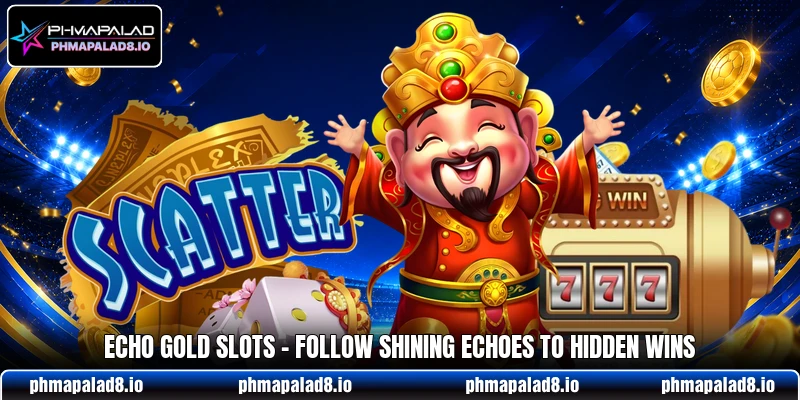 Echo Gold Slots - Follow Shining Echoes To Hidden Wins