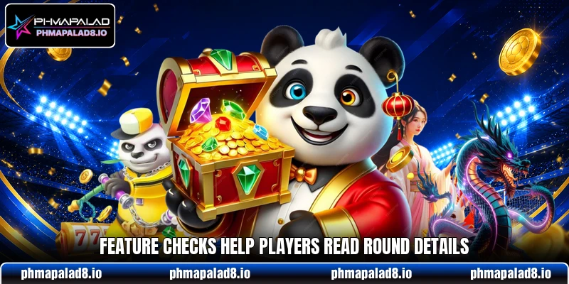 Feature checks help players read round details Feature checks help players read round details