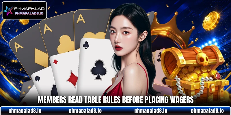 Members read table rules before placing wagers Members read table rules before placing wagers