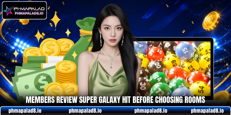 Members review Super Galaxy Hit before choosing rooms Members review Super Galaxy Hit before choosing rooms
