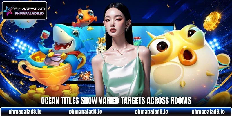 Ocean titles show varied targets across rooms Ocean titles show varied targets across rooms