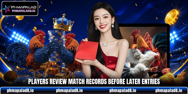 Players review match records before later entries Players review match records before later entries