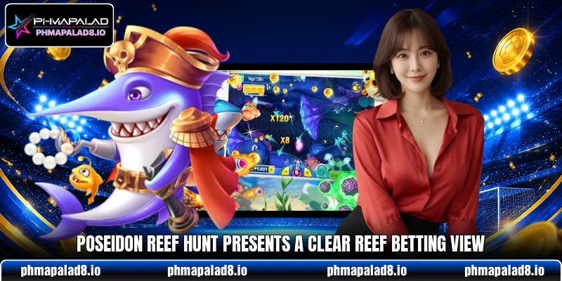 Poseidon Reef Hunt presents a clear reef betting view Poseidon Reef Hunt presents a clear reef betting view