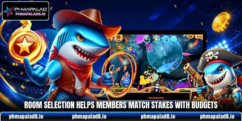 Room selection helps members match stakes with budgets Room selection helps members match stakes with budgets