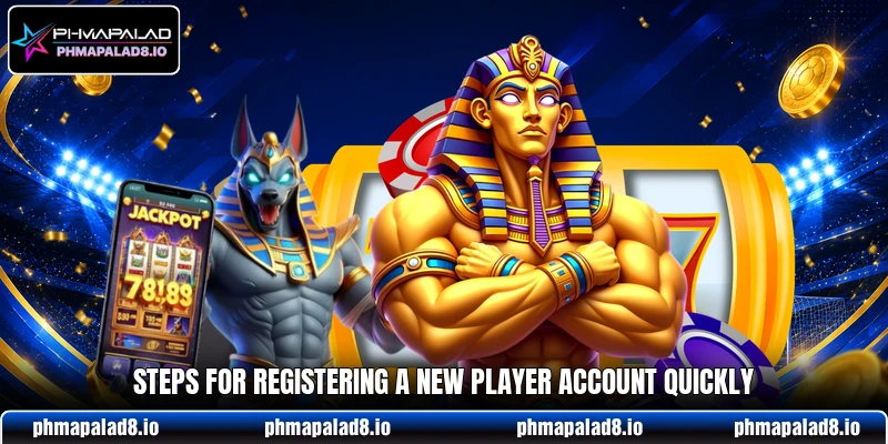 Steps for registering a new player account quickly Steps for registering a new player account quickly